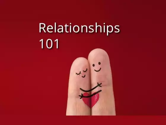Relationships 101:  Valentine's Day Special