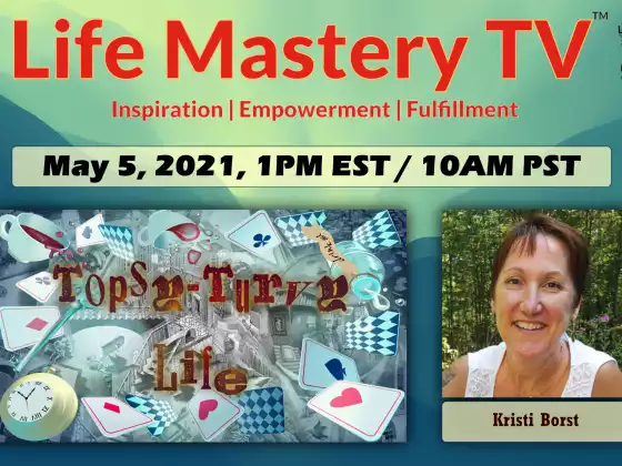 LMTV: Topsy-Turvy Life (Kristi Borst)