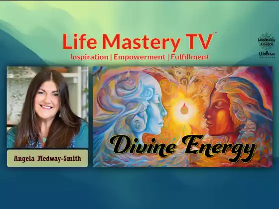 LMTV #227: Divine Energy (Angela Medway-Smith)