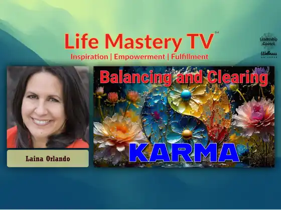 LMTV #253: Menyeimbangkan dan Membersihkan Karma (Laina Orlando)