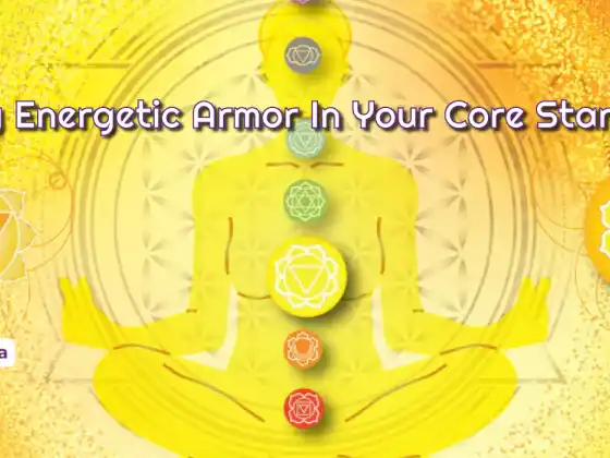 Energetische Rüstung in Ihrem Kernsternchakra reinigen
